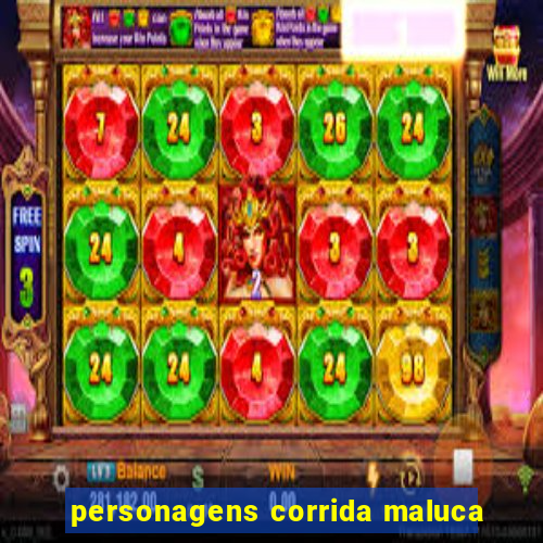personagens corrida maluca